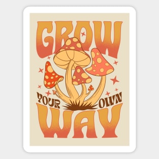 Grow Your Own Way - Mushroom lover Magnet